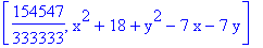 [154547/333333, x^2+18+y^2-7*x-7*y]